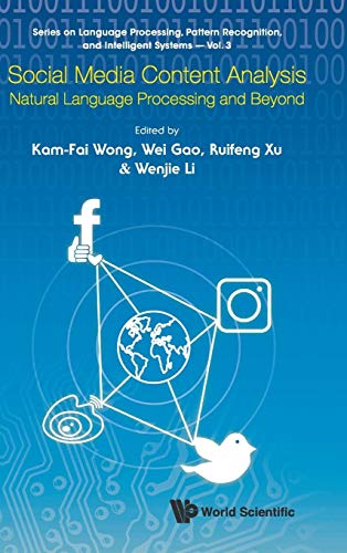 Beispielbild fr Social Media Content Analysis: Natural Language Processing And Beyond (Series on Language Processing, Pattern Recognition, and Intelligent Systems) zum Verkauf von Reuseabook