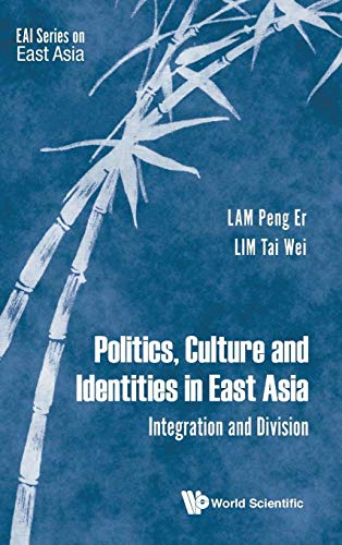 Beispielbild fr Politics, Culture and Identities in East Asia (Eai East Asia) zum Verkauf von Lucky's Textbooks