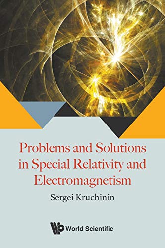 9789813227279: Problems And Solutions In Special Relativity And Electromagnetism