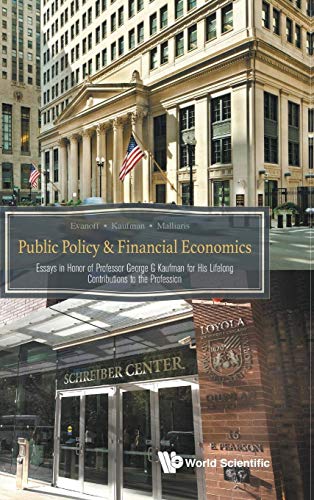 Beispielbild fr PUBLIC POLICY & FINANCIAL ECONOMICS : ESSAYS IN HONOR OF PROFESSOR GEORGE G KAUFMAN FOR HIS LIFELONG CONTRIBUTIONS TO THE PROFESSION zum Verkauf von Second Story Books, ABAA