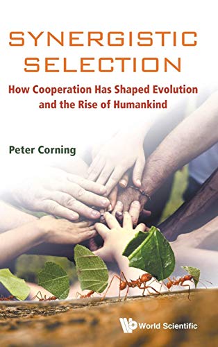 Beispielbild fr Synergistic Selection: How Cooperation Has Shaped Evolution and The Rise of Humankind zum Verkauf von SecondSale