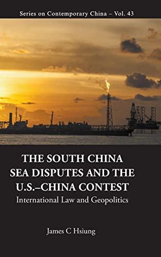 Stock image for The South China Sea Disputes and the US-China Contest: International Law and Geopolitics (Series on Contemporary China) for sale by Goodwill Southern California