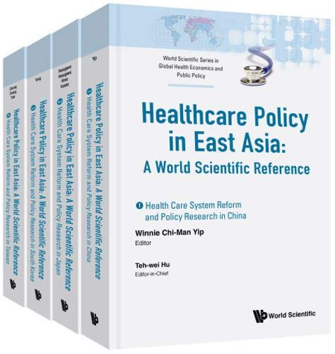 Beispielbild fr Health Care Policy In East Asia A World Scientific Reference In 4 Volumes 6 World Scientific Series in Global Health Economics and Public Policy zum Verkauf von PBShop.store US