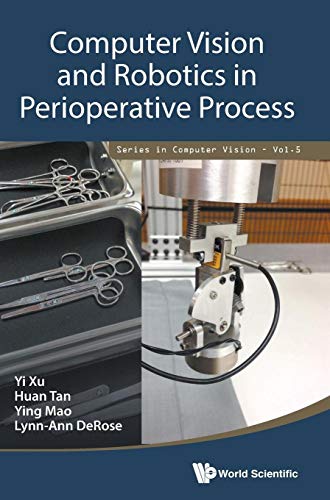 Imagen de archivo de Computer Vision and Robotics in Perioperative Process (Series in Computer Vision) a la venta por Books From California