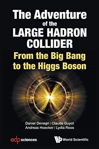 Stock image for The Adventure of the Large Hadron Collider: From the Big Bang to the Higgs Boson for sale by GF Books, Inc.