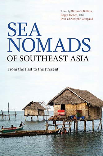 9789813251250: Sea Nomads of Southeast Asia: From the Past to the Present