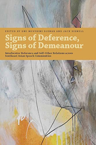 Imagen de archivo de Signs of Deference, Signs of Demeanour: Interlocutor Reference and Self-Other Relations across Southeast Asian Speech Communities a la venta por Books From California