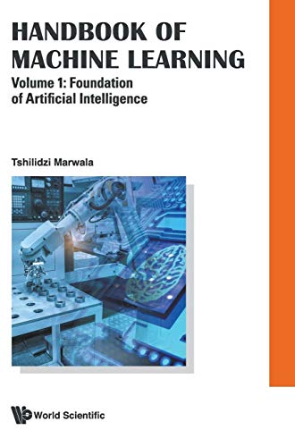 Stock image for HANDBOOK OF MACHINE LEARNING - VOLUME 1: FOUNDATION OF ARTIFICIAL INTELLIGENCE for sale by GF Books, Inc.