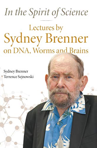 Stock image for In the Spirit of Science: Lectures by Sydney Brenner on Dna, Worms and Brains for sale by Lucky's Textbooks