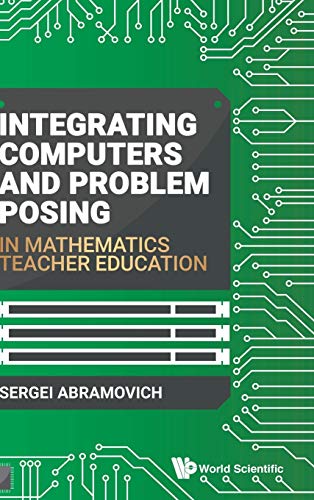 Imagen de archivo de Integrating Computers and Problem Posing in Mathematics Teacher Education [Hardcover ] a la venta por booksXpress