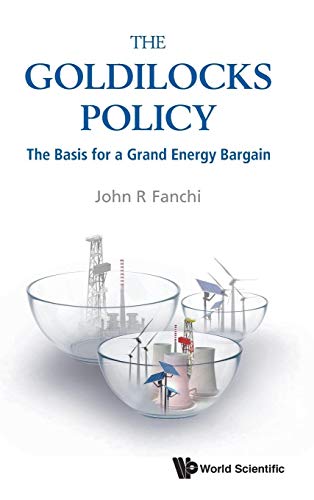 Beispielbild fr The Goldilocks Policy: The Basis for a Grand Energy Bargain zum Verkauf von HPB-Red
