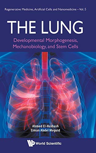 Beispielbild fr The Lung: Developmental Morphogenesis, Mechanobiology, and Stem Cells (Regenerative Medicine, Artificial Cells and Nanomedicine) zum Verkauf von Books From California