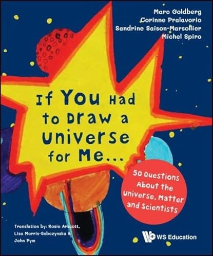 Stock image for If You Had to Draw a Universe for Me.: 50 Questions about the Universe, Matter and Scientists for sale by ThriftBooks-Dallas