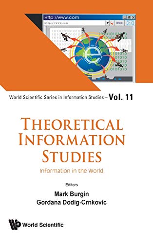 Stock image for Theoretical Information Studies Information in the World World Scientific Series in Information Studies: Volume 11 for sale by Basi6 International