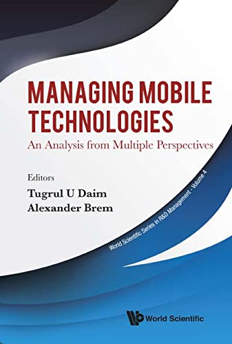 9789813278158: Managing Mobile Technologies: An Analysis From Multiple Perspectives: 4 (World Scientific Series In R&d Management)