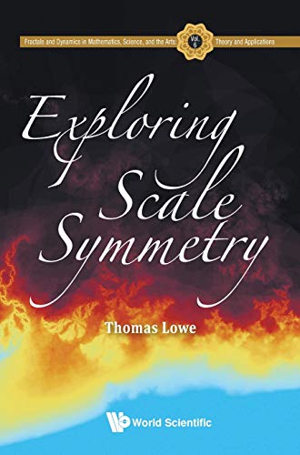 Beispielbild fr Exploring Scale Symmetry (Fractals and Dynamics in Mathematics, Science, and the Arts:) zum Verkauf von Books From California