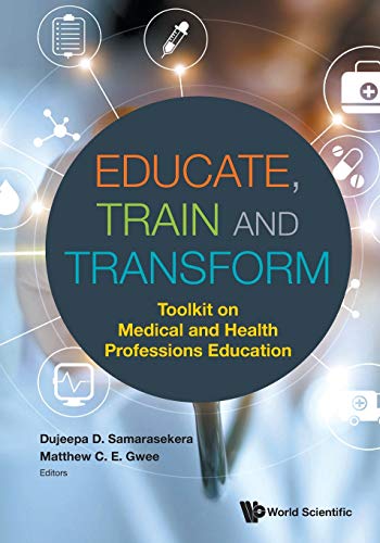 Imagen de archivo de Educate, Train And Transform: Toolkit On Medical And Health Professions Education a la venta por SecondSale