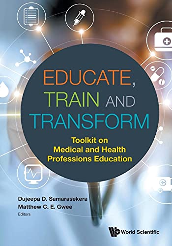 9789813279278: Educate, Train And Transform: Toolkit On Medical And Health Professions Education