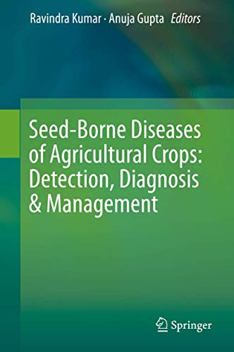 Stock image for Seed-Borne Diseases of Agricultural Crops: Detection, Diagnosis & Management for sale by GF Books, Inc.