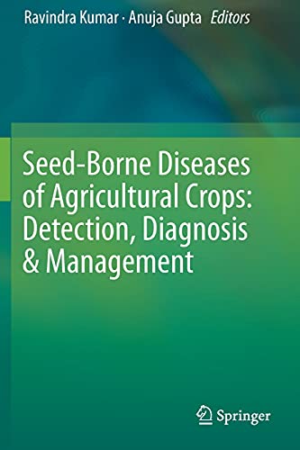 9789813290488: Seed-Borne Diseases of Agricultural Crops: Detection, Diagnosis & Management