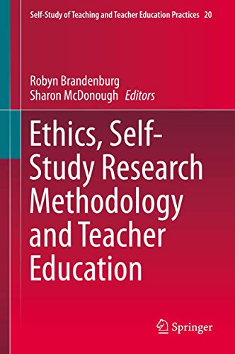 Stock image for Ethics, Self-Study Research Methodology and Teacher Education (Self-Study of Teaching and Teacher Education Practices, 20, Band 20) [Hardcover] Brandenburg for sale by SpringBooks