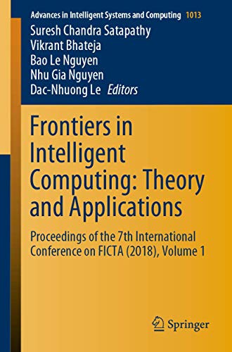 9789813291850: Frontiers in Intelligent Computing: Theory and Applications: Proceedings of the 7th International Conference on FICTA (2018), Volume 1: 1013 (Advances in Intelligent Systems and Computing)