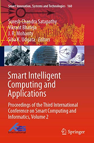 Stock image for Smart Intelligent Computing and Applications: Proceedings of the Third International Conference on Smart Computing and Informatics, Volume 2 (Smart Innovation, Systems and Technologies, 160) for sale by Bookmonger.Ltd