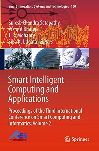 9789813296923: Smart Intelligent Computing and Applications: Proceedings of the Third International Conference on Smart Computing and Informatics, Volume 2: 160 (Smart Innovation, Systems and Technologies, 160)