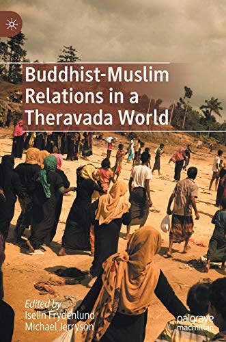 Stock image for Buddhist-Muslim Relations in a Theravada World for sale by GF Books, Inc.