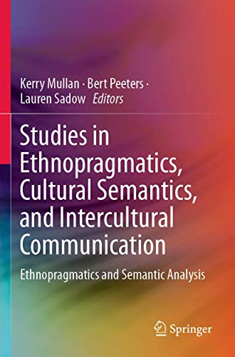 9789813299856: Studies in Ethnopragmatics, Cultural Semantics, and Intercultural Communication: Ethnopragmatics and Semantic Analysis