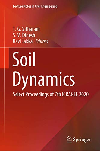 Imagen de archivo de Soil Dynamics: Select Proceedings of 7th ICRAGEE 2020 (Lecture Notes in Civil Engineering, 119) [Hardcover] Sitharam, T. G.; Dinesh, S. V. and Jakka, Ravi (eng) a la venta por Brook Bookstore