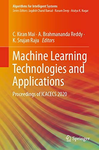 9789813340459: Machine Learning Technologies and Applications: Proceedings of ICACECS 2020 (Algorithms for Intelligent Systems)