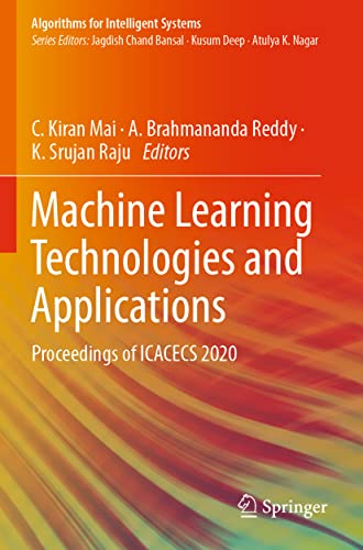 9789813340480: Machine Learning Technologies and Applications: Proceedings of ICACECS 2020 (Algorithms for Intelligent Systems)