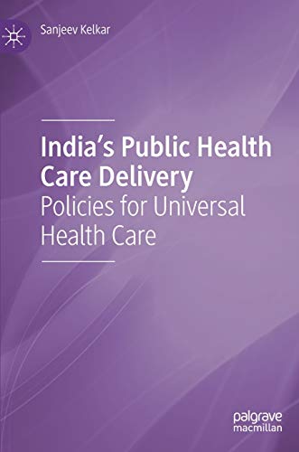 Beispielbild fr India's Public Health Care Delivery : Policies for Universal Health Care zum Verkauf von Blackwell's