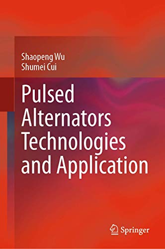 9789813342231: Pulsed Alternators Technologies and Application