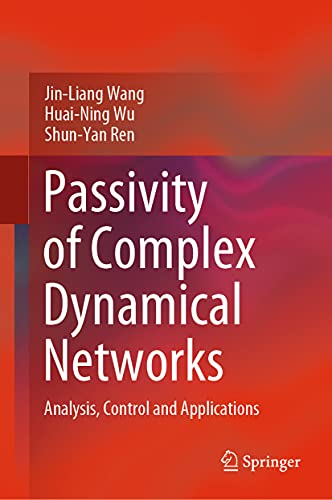9789813342866: Passivity of Complex Dynamical Networks: Analysis, Control and Applications