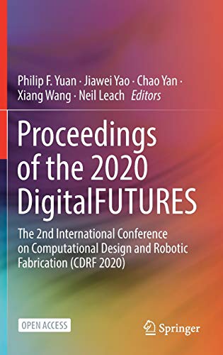 Imagen de archivo de Proceedings of the 2020 DigitalFUTURES. The 2nd International Conference on Computational Design and Robotic Fabrication (CDRF 2020). a la venta por Gast & Hoyer GmbH