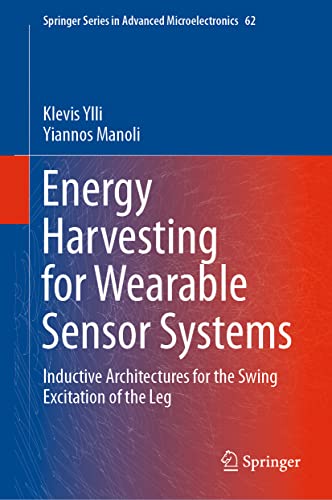 9789813344471: Energy Harvesting for Wearable Sensor Systems: Inductive Architectures for the Swing Excitation of the Leg: 62 (Springer Series in Advanced Microelectronics)