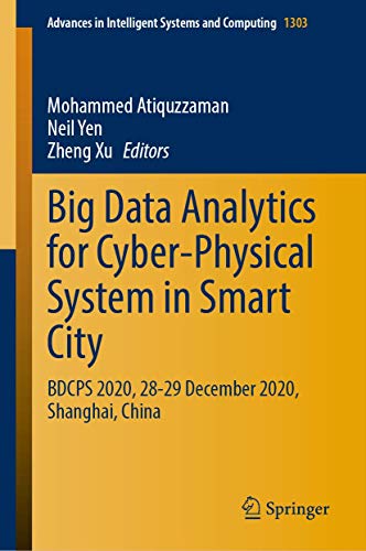 9789813345713: Big Data Analytics for Cyber-Physical System in Smart City: BDCPS 2020, 28-29 December 2020, Shanghai, China: 1303 (Advances in Intelligent Systems and Computing)