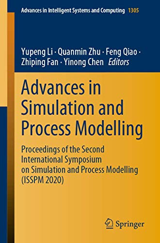 Beispielbild fr Advances in Simulation and Process Modelling: Proceedings of the Second International Symposium on Simulation and Process Modelling (ISSPM 2020) (Advances in Intelligent Systems and Computing, 1305) zum Verkauf von Lucky's Textbooks