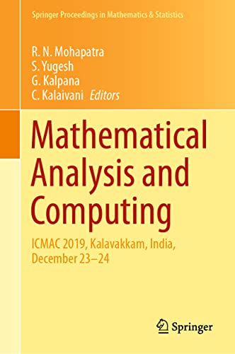 Stock image for Mathematical Analysis and Computing: ICMAC 2019, Kalavakkam, India, December 23?24 (Springer Proceedings in Mathematics & Statistics, 344) [Hardcover] Mohapatra, R. N.; Yugesh, S.; Kalpana, G. and Kalaivani, C. for sale by Brook Bookstore