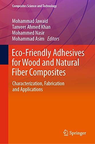 Stock image for ECO FRIENDLY ADHESIVES FOR WOOD AND NATURAL FIBER COMPOSITES CHARACTERIZATION FABRICATION AND APPLICATIONS (HB 2021) for sale by Basi6 International