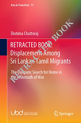 Beispielbild fr Displacement Among Sri Lankan Tamil Migrants: The Diasporic Search for Home in the Aftermath of War (Asia in Transition, 11) zum Verkauf von dsmbooks