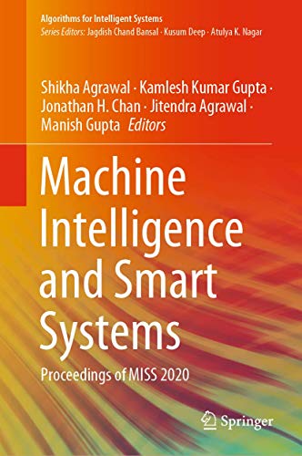 9789813348929: Machine Intelligence and Smart Systems: Proceedings of MISS 2020 (Algorithms for Intelligent Systems)