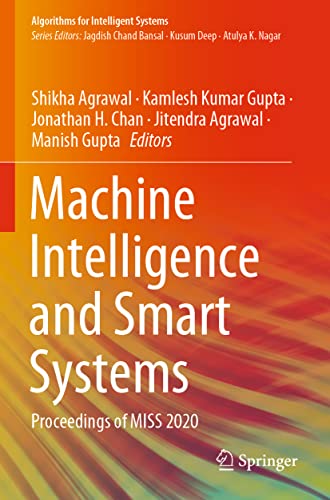 9789813348950: Machine Intelligence and Smart Systems: Proceedings of Miss 2020