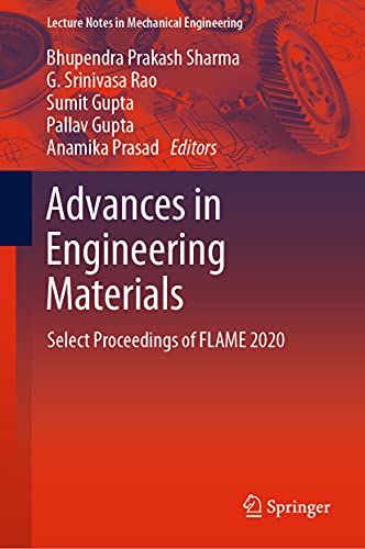 Stock image for Advances in Engineering Materials: Select Proceedings of FLAME 2020 (Lecture Notes in Mechanical Engineering) [Hardcover] Sharma, Bhupendra Prakash; Rao, G. Srinivasa; Gupta, Sumit; Gupta, Pallav and Prasad, Anamika (eng) for sale by Brook Bookstore