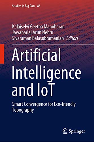 Immagine dell'editore per Artificial Intelligence and IoT: Smart Convergence for Eco-friendly Topography (Studies in Big Data, 85) venduto da Ria Christie Collections