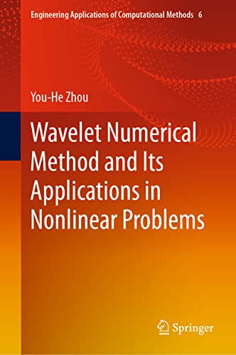 9789813366428: Wavelet Numerical Method and Its Applications in Nonlinear Problems (Engineering Applications of Computational Methods, 6)