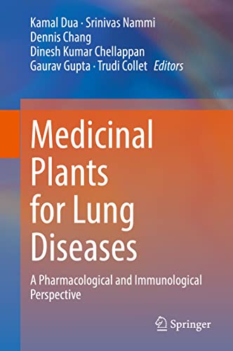 Stock image for Medicinal Plants for Lung Diseases: A Pharmacological and Immunological Perspective [Hardcover] Dua, Kamal; Nammi, Srinivas; Chang, Dennis; Chellappan, Dinesh Kumar; Gupta, Gaurav and Collet, Trudi for sale by SpringBooks