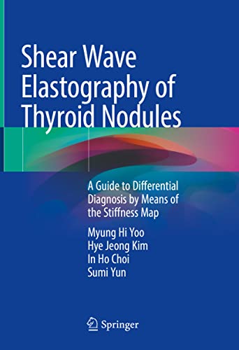 Stock image for Shear Wave Elastography of Thyroid Nodules: A Guide to Differential Diagnosis by Means of the Stiffness Map for sale by Open Books